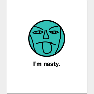 I'm nasty Posters and Art